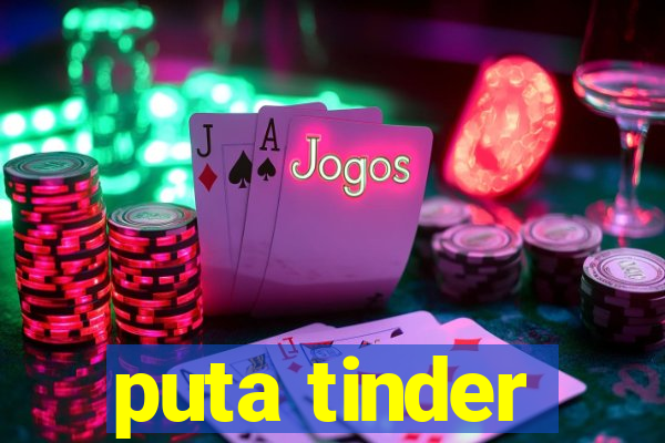 puta tinder